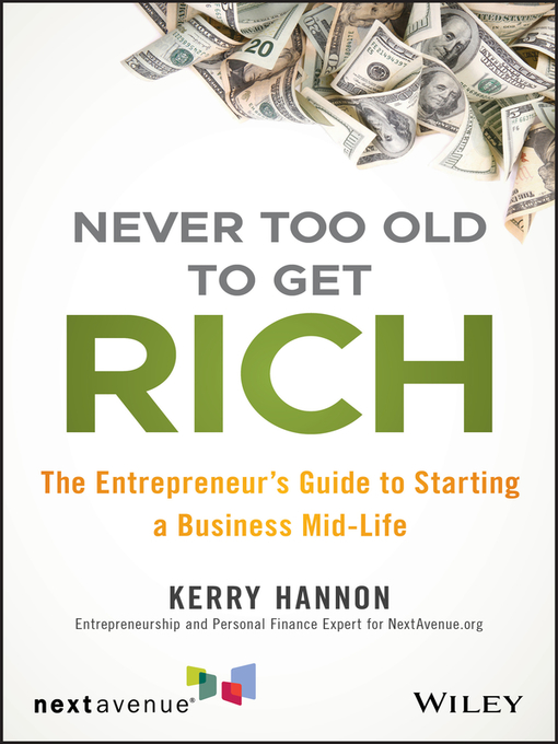 Title details for Never Too Old to Get Rich by Kerry E. Hannon - Available